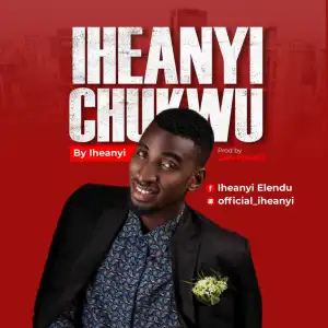 Iheanyi - Iheanyi Chukwu